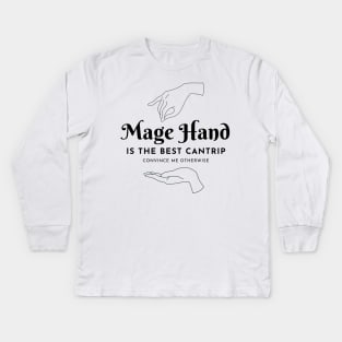 Mage Hand is the Best Cantrip Kids Long Sleeve T-Shirt